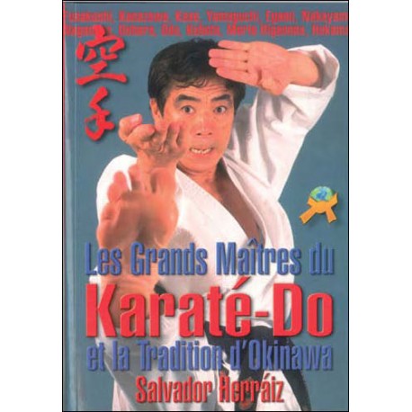 Les grands maîtres du Karaté-Do & la tradition d'Okinawa - Herraiz