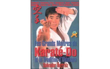 Les grands maîtres du Karaté-Do & la tradition d'Okinawa - Salvador Herraiz