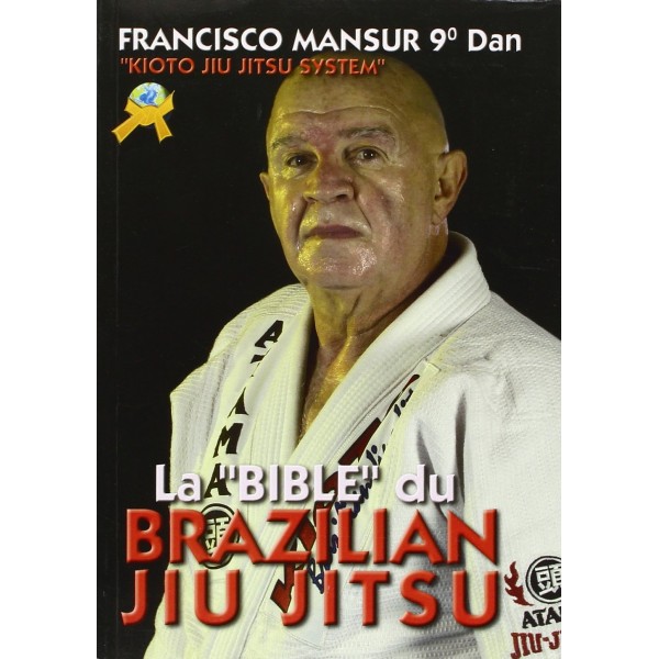 La Bible du Brazilian Jiu Jitsu - Mansur