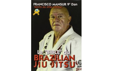 La "Bible" du Brazilian Jiu Jitsu - Francisco Mansur