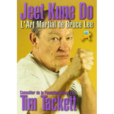 Jeet Kune Do l'art martial de Bruce Lee - Tim Tackett