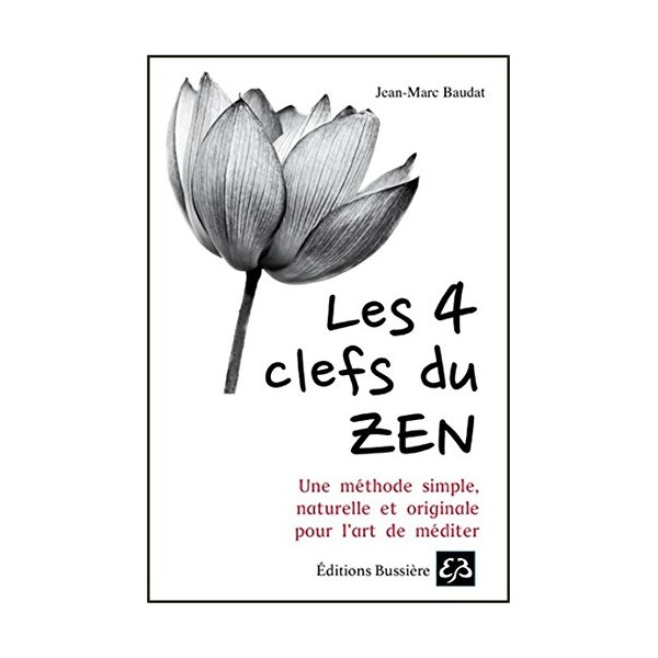 Les 4 clefs du Zen - Jean-Marc Baudat