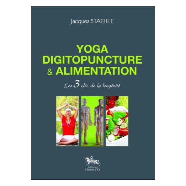 Yoga, digitopuncture & alimentation - Jacques Staehle