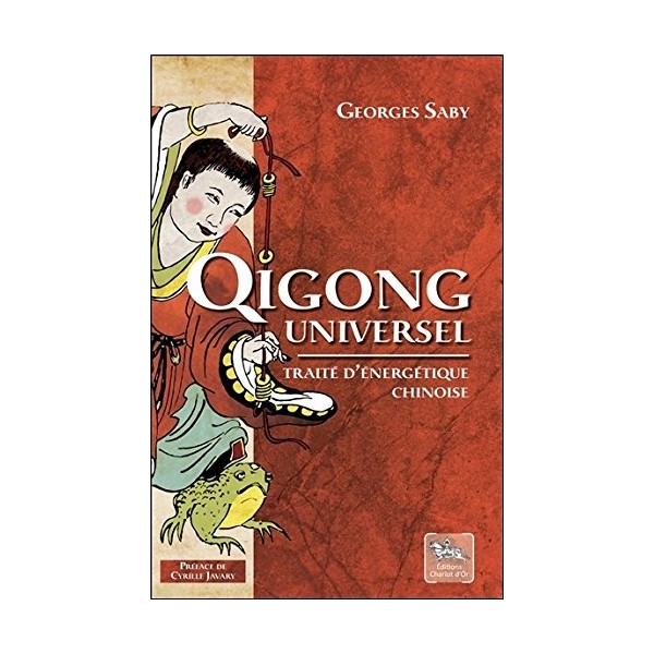 Qigong universel, traité d'energétique chinoise - Georges Saby