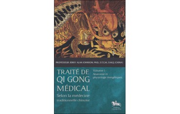 Traité de Qi Gong médical Vol.1 Anatomie & physiologie énergétique