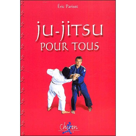 Ju-Jitsu pour tous - Eric Pariset