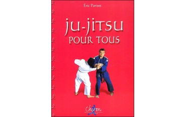 Ju-Jitsu pour tous - Eric Pariset