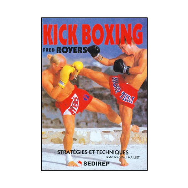 Kick Boxing - Fred Royers/JP Maillet