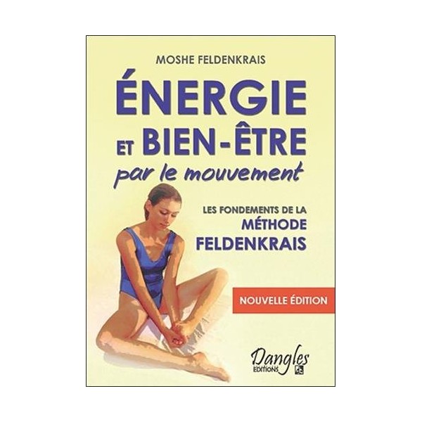 Energie et bien être par le mouvement - Feldenkrais