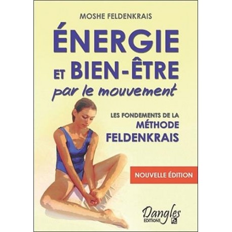 Energie et bien être par le mouvement - Feldenkrais