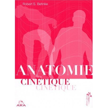 Anatomie cinétique - Robert S. Behnke