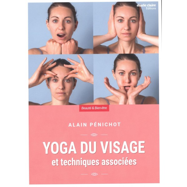 Yoga du visage et techniques associées - Alain Pénichot