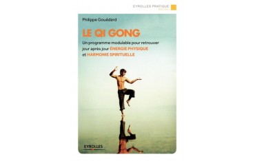 Le Qi Gong Un programme modulable - Philippe Gouédard