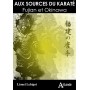 Aux sources du Karaté, Fujian et Okinawa - Lionel Lebigot
