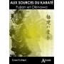 Aux sources du Karaté Fujian et d'Okinawa - Lionel Lebigot