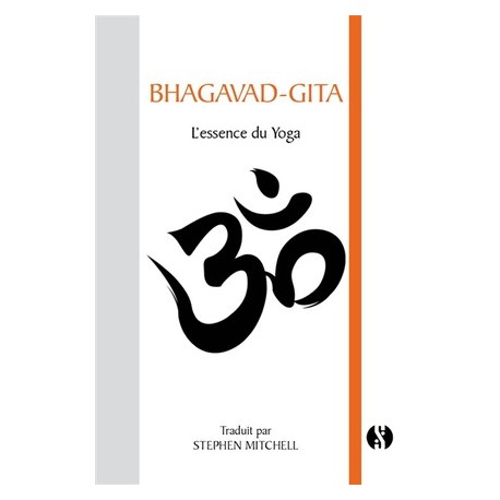 Bhagavad-Gita l'essence du yoga - Stephen Mitchell