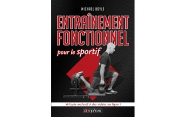 Entraînement fonctionnel pour le sportif - Michael Boyle