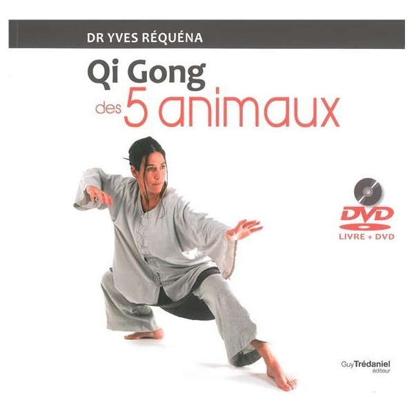 Qi Gong des 5 animaux - Yves Réquéna (+dvd)