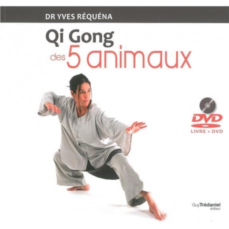 Qi Gong des 5 animaux - Yves Réquéna (+dvd)