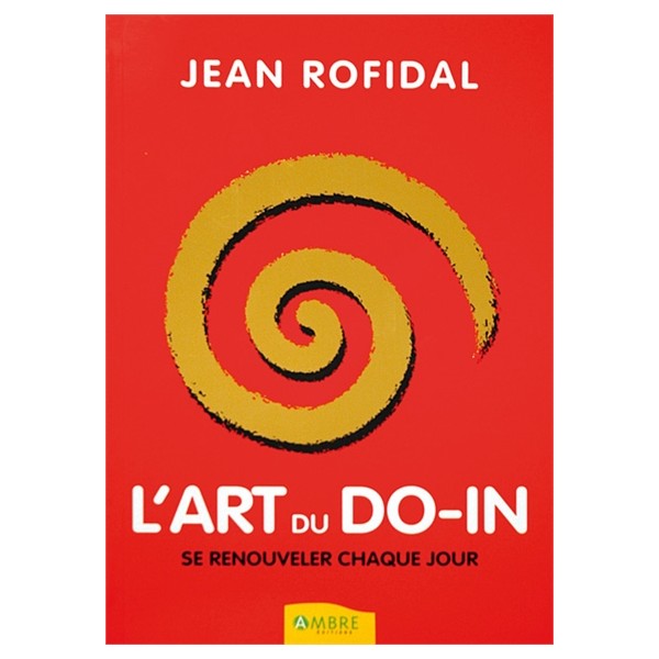 L'Art du Do-In, se renouveler chaque jour - Jean Rofidal