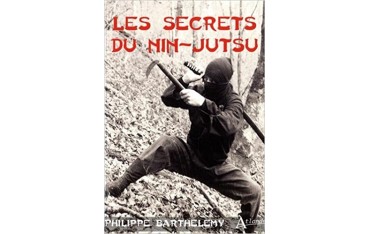 Les secrets du Nin-Jutsu - Philippe Barthelemy