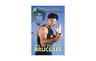 Sur les traces de Bruce Lee, JKD sans limites - Burton Richardson