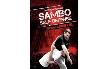 Sambo self-defense, applications au combat de rue - Hervé Gheldman