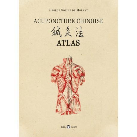 Acuponcture Chinoise Atlas - George Soulié de Morant