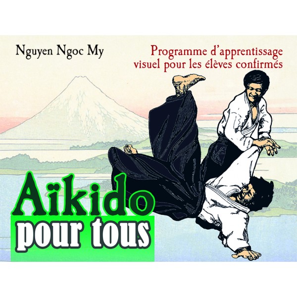 Aikido pour tous Vol.2 4e et 3e kyu - Nguyen Ngoc My