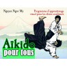Aïkido pour tous (volume 2), programme d'apprentissage visuel pour les élèves confirmés - Nguyen Ngoc My