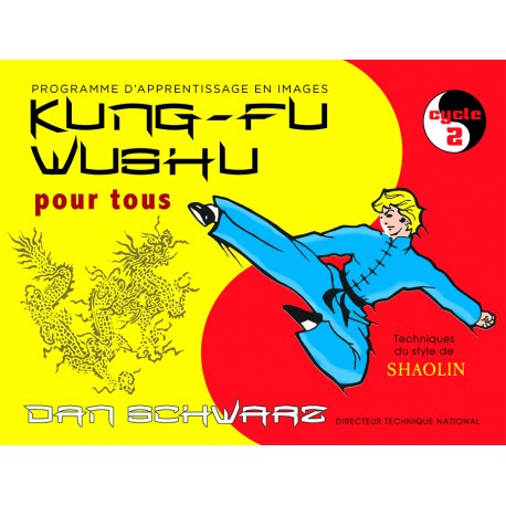 Kung-fu wushu en BD, style Shaolin 2eme cycle - Dan Schwarz