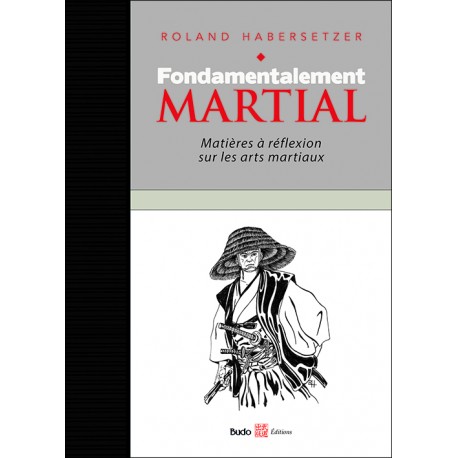 Fondamentalement Martial - Roland Habersetzer