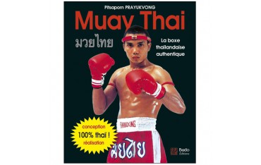 Muay Thai, la boxe thaïlandaise authentique, conception et réalisation 100% thaïe ! - Pitsaporn Prayukvong