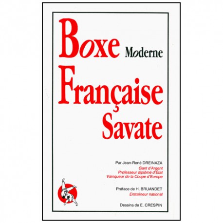 Boxe Française Savate moderne - Jean-René Dreinaza