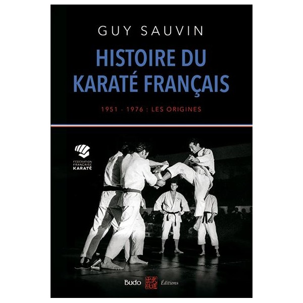 Histoire du karaté français - Guy Sauvin