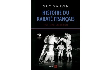 Histoire du karaté français - Guy Sauvin