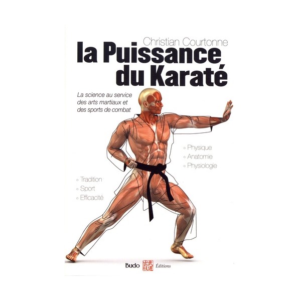 La puissance du Karaté - Christian Courtonne