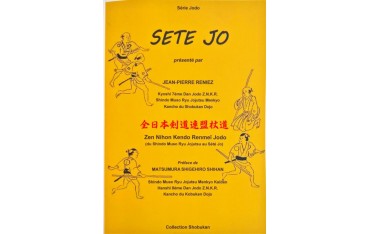 Sete Jo (du Shindo Muso Ryu Jojutsu au Sété Jo) - Jean-Pierre Réniez