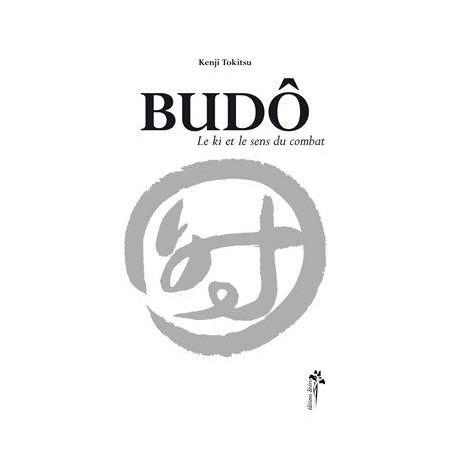 Budo, le Ki et le sens du combat - Kenji Tokitsu