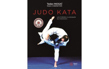 Judo Kata, Les formes classiques du Kodokan - Tadao Inogaï & Roland Habersetzer