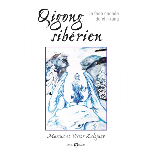 Qigong sibérien, la face cachée du Chi-Kung - Marina & VictoreZalojnov