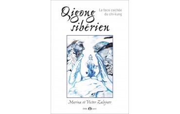 Qigong sibérien, la face cachée du Chi-Kung - Marina & VictoreZalojnov