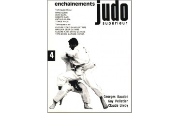Judo supérieur tome 4, enchaînements - G.Baudot , G.Pelletier, C. Urvoy