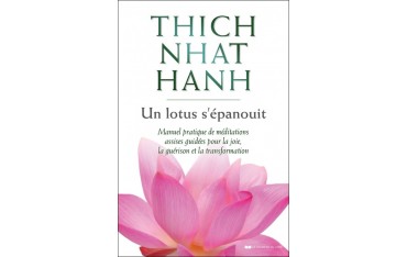 Un lotus s'épanouit - Thich Nhat Hanh