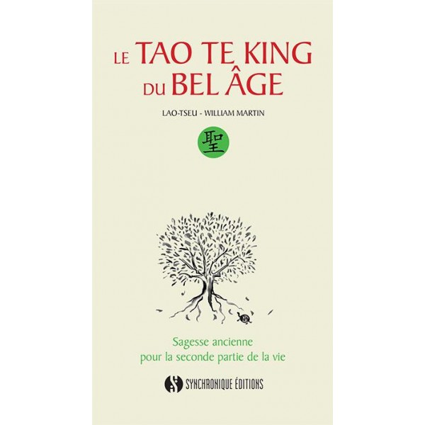 Le tao te king du bel âge - Lao-Tseu & William Martin