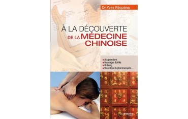 A la découverte de la Médecine Chinoise - Yves Réquéna