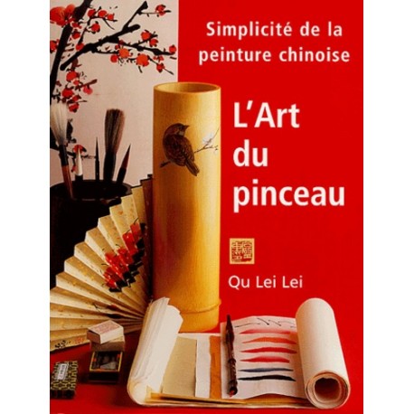 L'art du pinceau, simplicité de la peinture chinoise - Qu Lei Lei