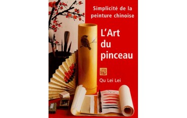 L'art du pinceau, simplicité de la peinture chinoise - Qu Lei Lei