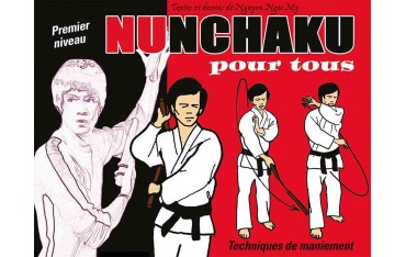 Nunchaku pour tous, premier niveau : techniques de maniement - Nguyen Ngoc My