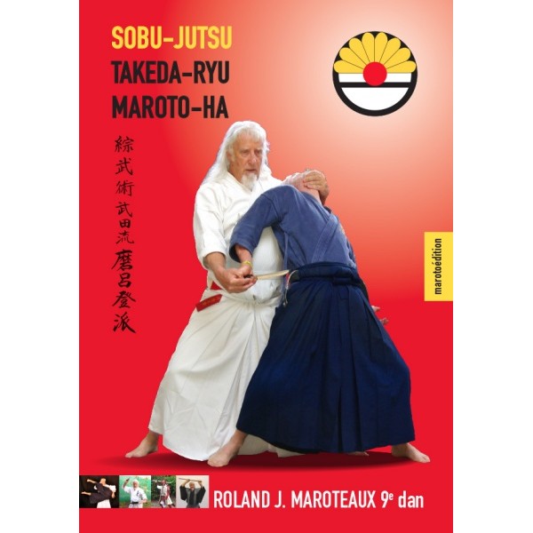 Sobu-Jutsu Takeda-Ryu Maroto-Ha - Roland J. Maroteaux